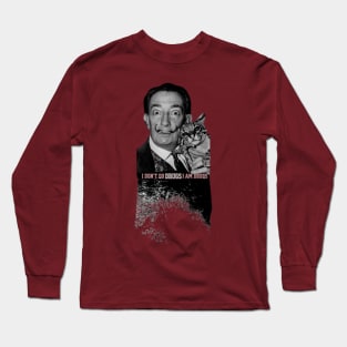 Quote for Salvador Dali, I Don&#39;t Do Drugs, I Am Drugs Long Sleeve T-Shirt